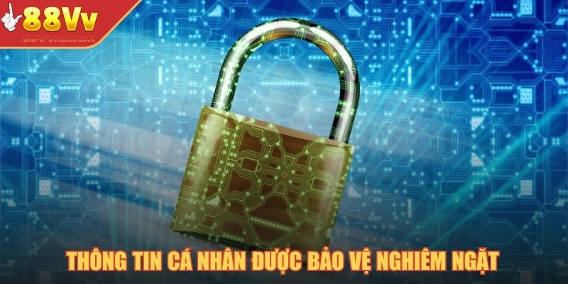 Chính Sách Bảo Mật Thương Hiệu 88VV Mới Nhất 2025 2 Thông tin cá nhân được bảo vệ nghiêm ngặt theo tiêu chuẩn bảo mật
