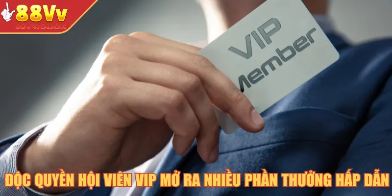 Độc Quyền Hội Viên VIP - Đẳng Cấp Phúc Lợi Cho Dân Chơi 2025 2 Độc quyền hội viên VIP mở ra nhiều phần thưởng hấp dẫn