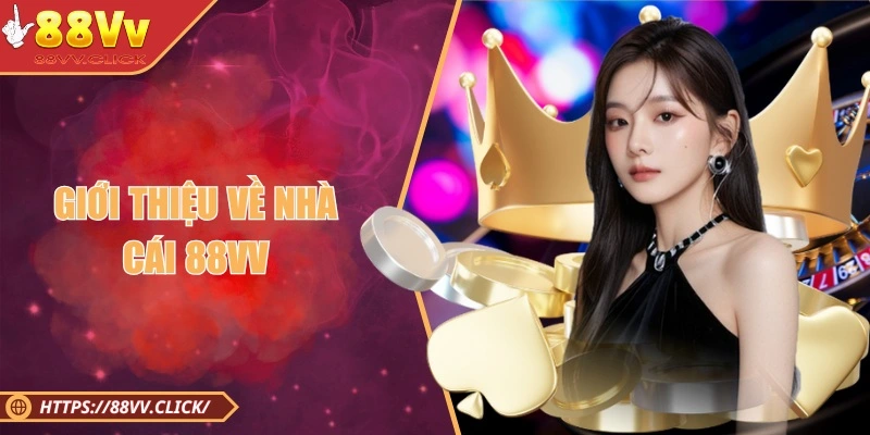 88VV 🎖️ Link Vào Trang Chủ Chính Thức Nhà Cái 88vv.com 2025 4 Nguồn gốc và lịch sử hình thành của nhà cái 88VV