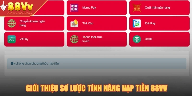 Chi Tiết Cách Nạp Tiền 88vv Đa Phương Thức, Bảo Mật An Toàn 2025 1 Giới thiệu sơ lược tính năng nạp tiền 88VV